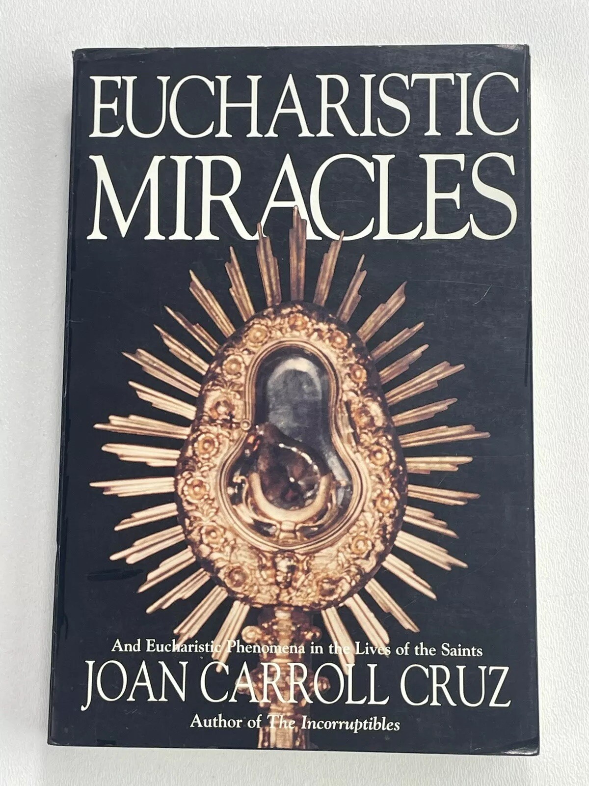 Eucharistic Miracles and Eucharistic Phenomen… by Cruz, Joan 1987 Book