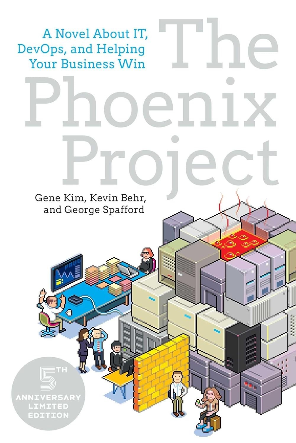 The Phoenix Project 5th Anniversary Limited Edition by Kim, Behr, and Spafford