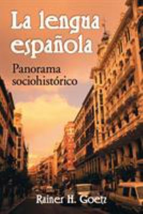 La Lengua Espanola : Panorama Socio-Historico Perfect Rainer H. G