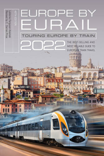 Europe by Eurail 2022: Touring Europe by Train – Paperback – GOOD