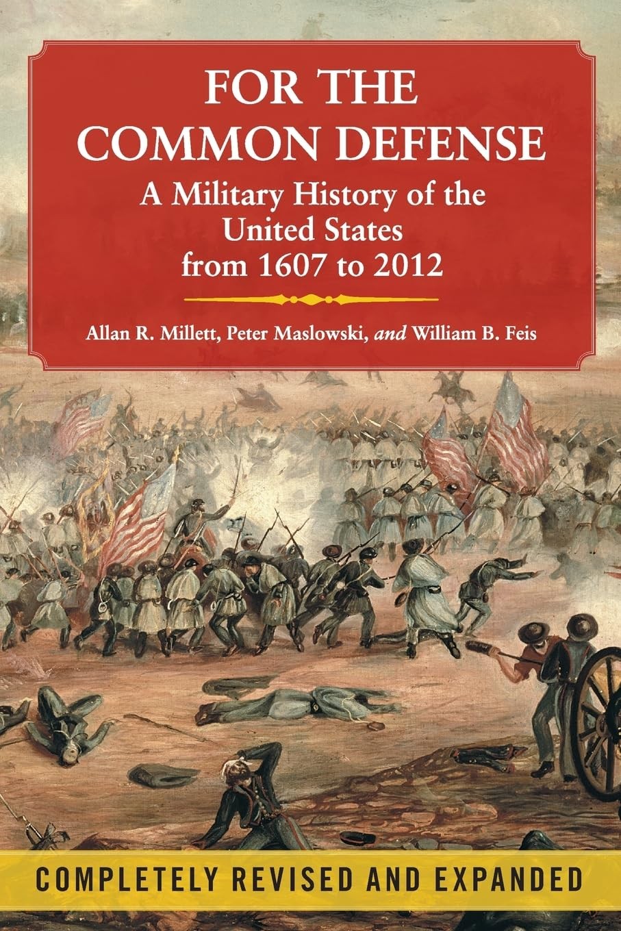 For the Common Defense by Allan R Millett