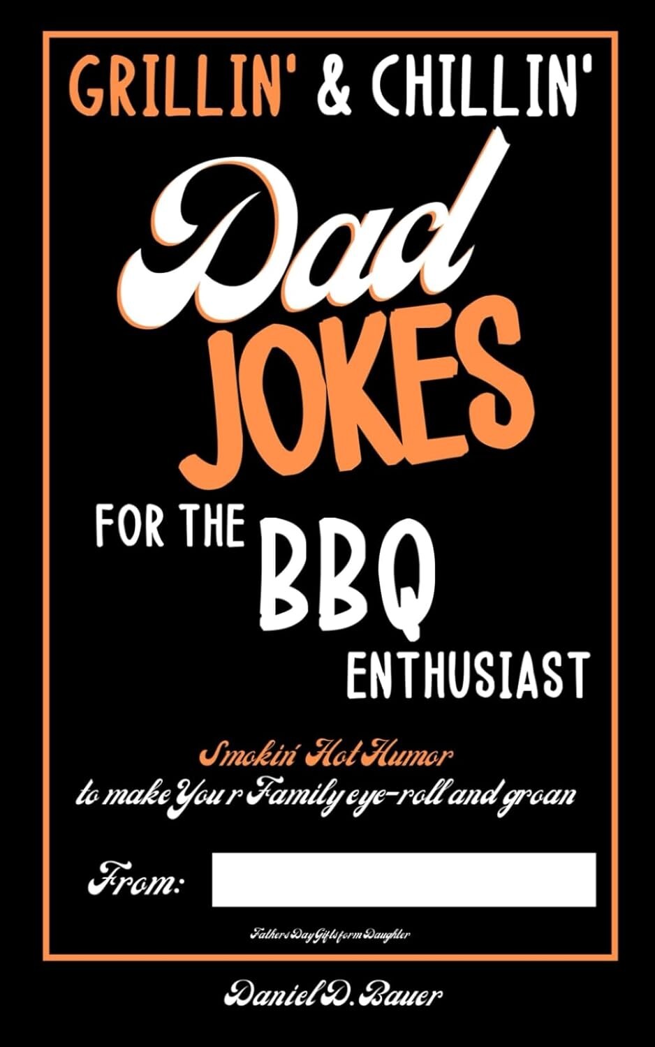 FATHERS DAY GIFTS: DAD JOKES BBQ: 250 CRINGEWORTHY PUNS ONE LINERS & RIDDLES
