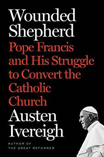 Wounded Shepherd: Pope Francis and His Struggle to Reform the Cat – VERY GOOD
