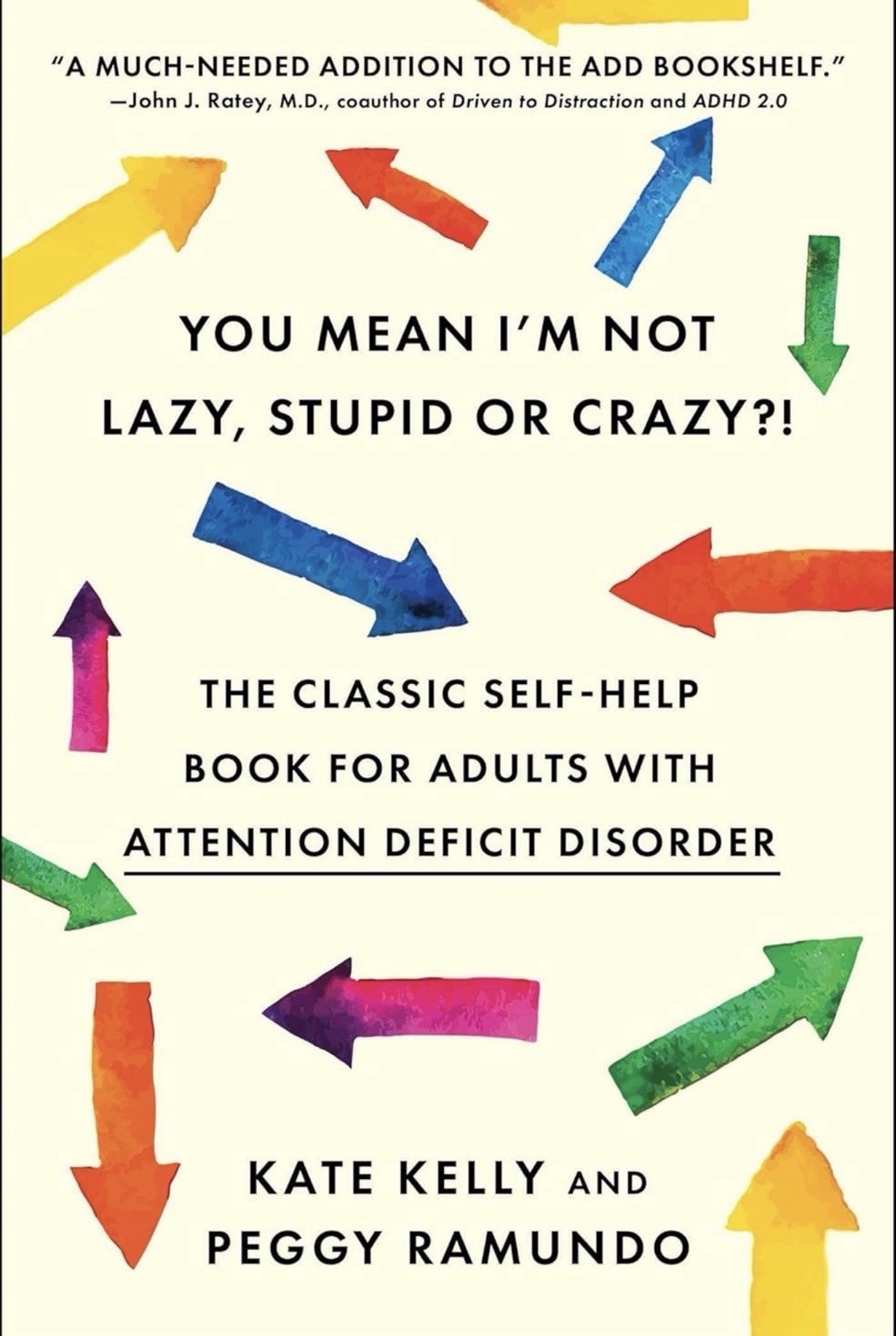 You Mean I’m Not Lazy, Stupid or Crazy?!: The Classic Self-Help Book for Adults
