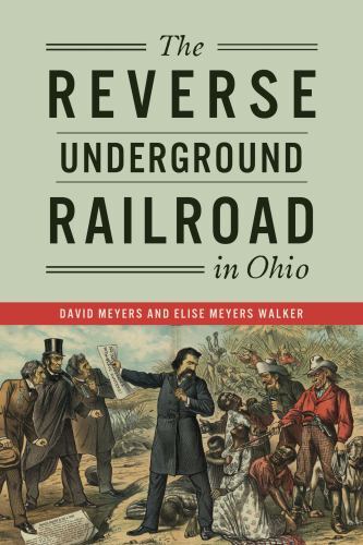 The Reverse Underground Railroad in Ohio, Ohio, Paperback
