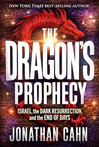 Dragon’s Prophecy, The: Israel, the …, Cahn, Jonathan