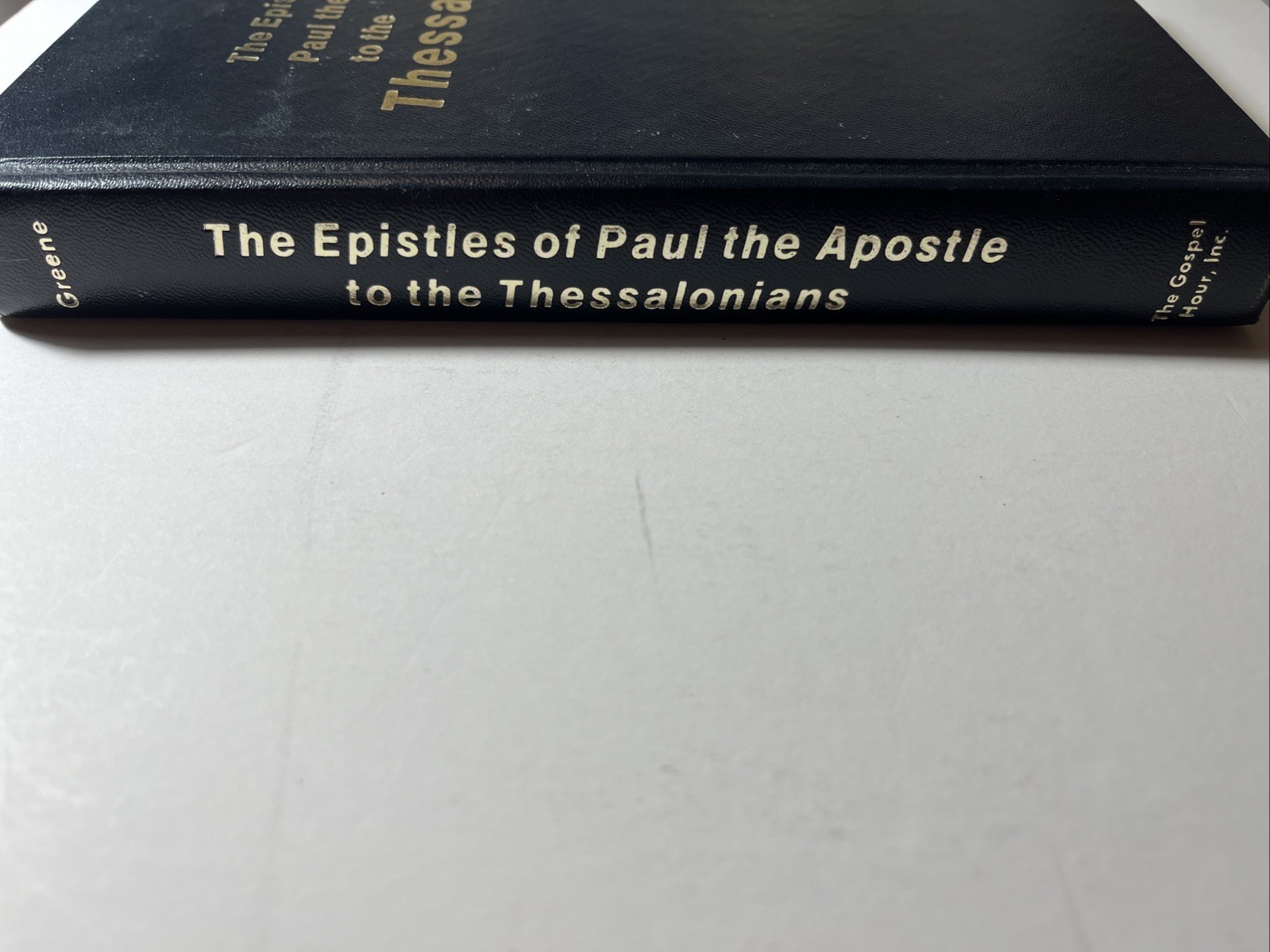 The Epistles of Paul the Apostle to the Thessalonians by Oliver B Greene 1975 HC