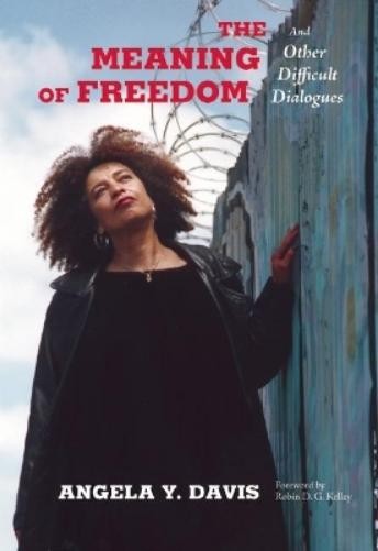 Angela Y. Davis The Meaning of Freedom (Paperback) City Lights Open Media