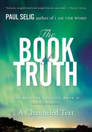 The Book of Truth: The Mastery Trilogy: Book II by Paul Selig: Used