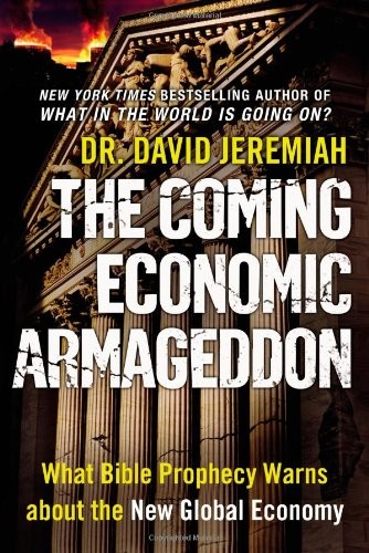 The Coming Economic Armageddon: What Bible Prophecy Warns about the New Global
