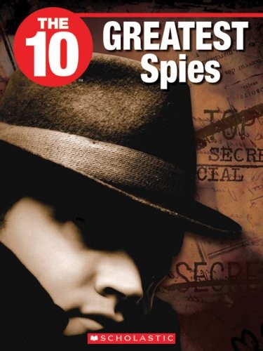The 10 Greatest Spies