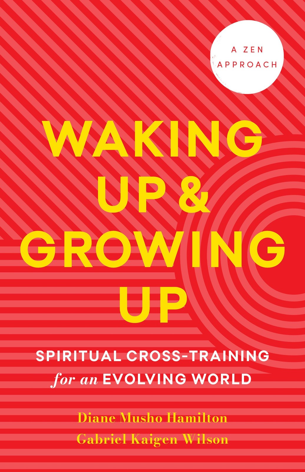 Waking Up and Growing Up: Spiritual Cross-Training for an Evol…