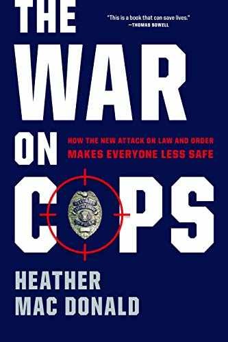 The War on Cops: How the New – Hardcover, by Mac Donald Heather – Very Good n