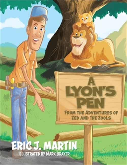 A Lyon’s Pen: From the Adventures of Zed and the ZooLs (Paperback or Softback)