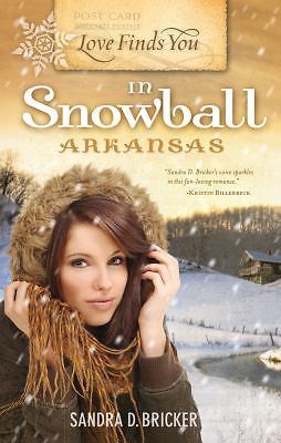 Love Finds You in Snowball, Arkansas; – 9781934770450, paperback, Sandra Bricker