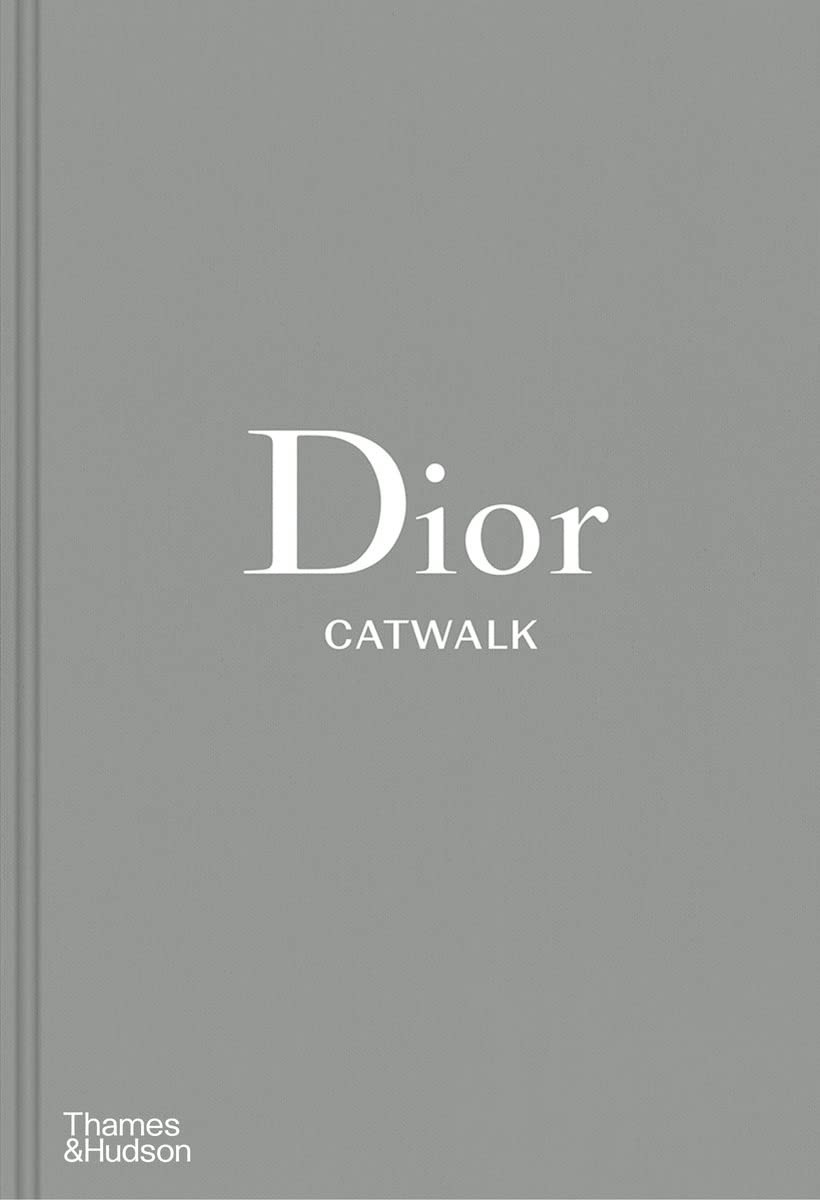 Dior Catwalk: The Complete Collections by FURY ALEXANDER/SABAT
