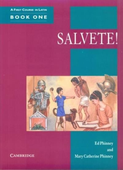 Salvete! Book 1: A First Course in Latin (Cambridge Latin Course