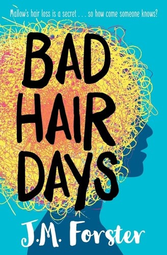 Bad Hair Days: A mystery for children and young teens aged 10 – 14, Forster, J M