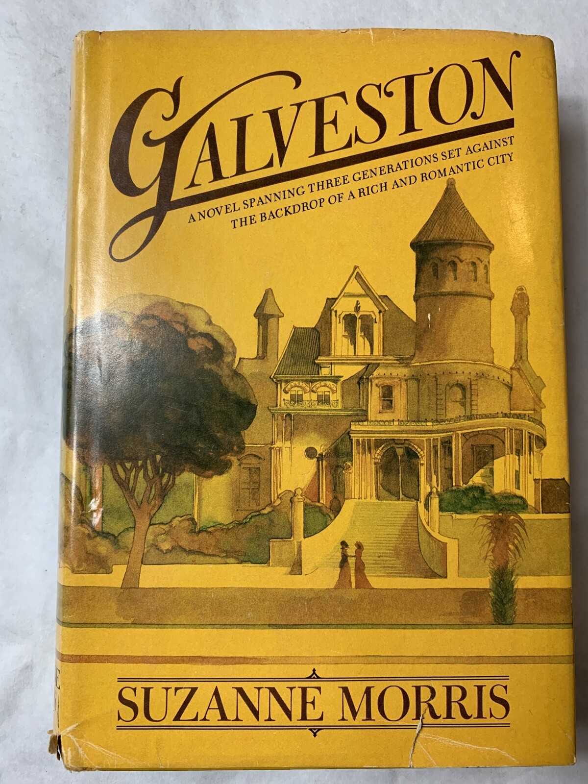 Galveston A Novel Spanning 3 Generations Suzanne Morris – HB DJ 1st Edition 1976
