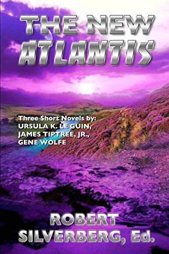 The New Atlantis By Silverberg, Robert Robert Silverberg, Ursula
