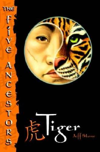 Tiger (The Five Ancestors, Book 1) – Hardcover By Stone, Jeff – GOOD