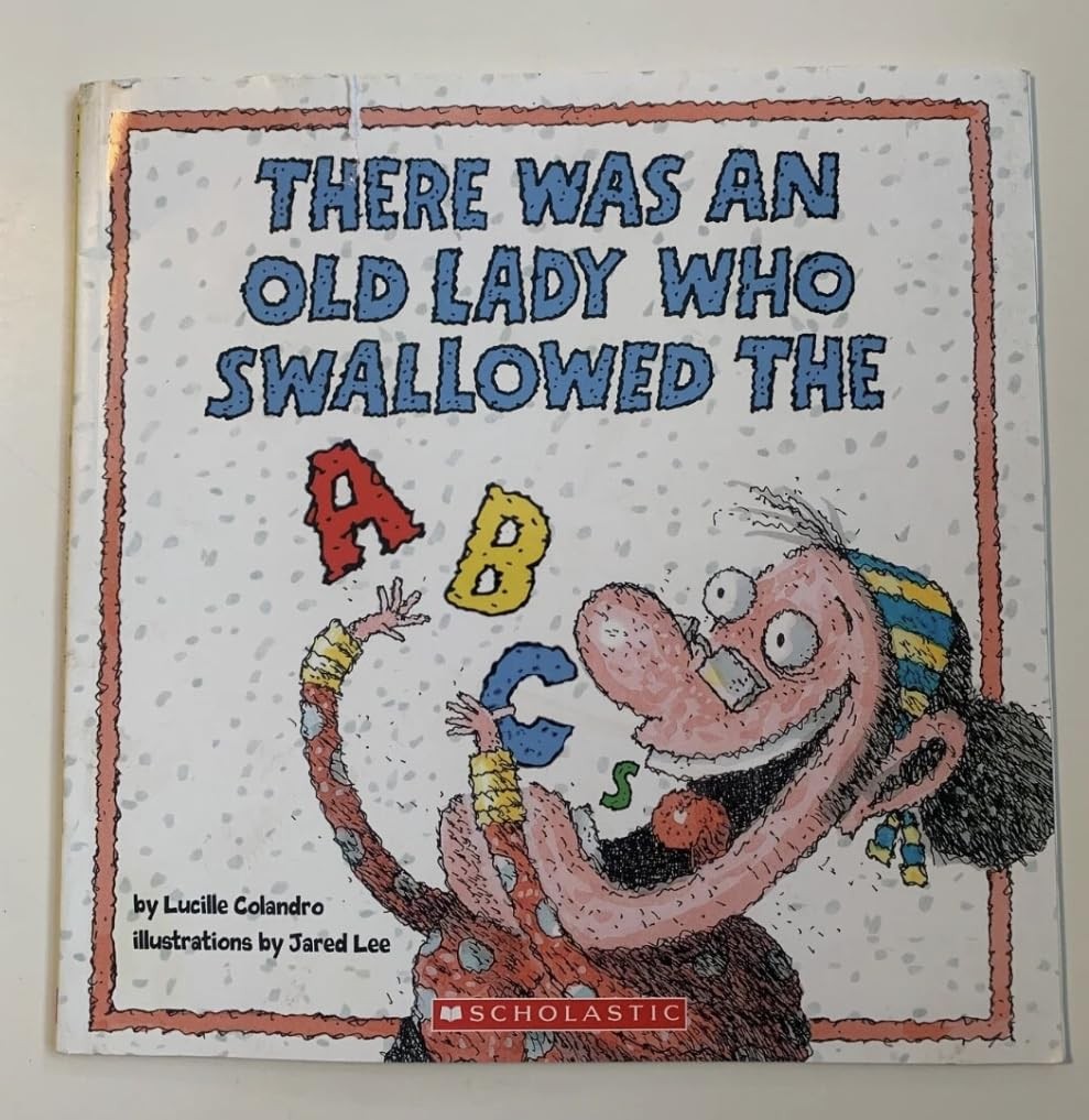 There Was An Old Lady Who Swallowed The ABCs – paperback Lucille Colandro
