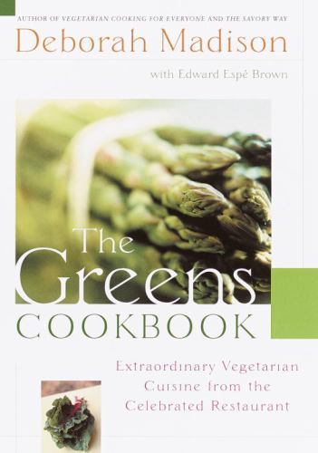 The Greens Cookbook: Extraordinary Vegetarian Cuisine from the Celebrated…