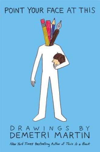 Point Your Face at This: Drawings – Paperback By Martin, Demetri – VERY GOOD