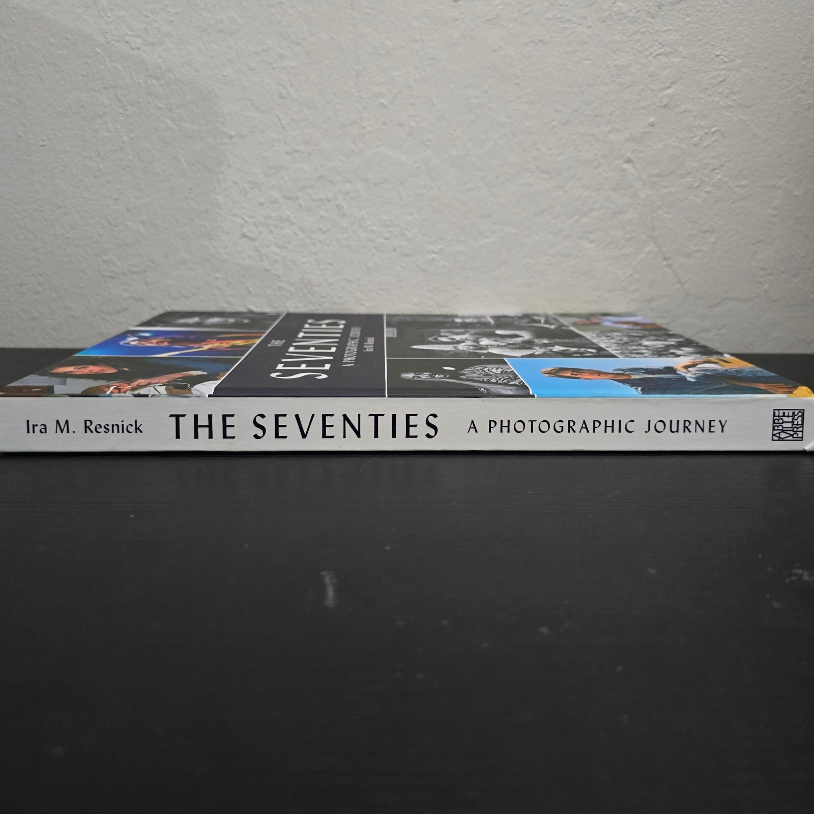 The Seventies: A Photographic Journey HC Ira M. Resnick 2019