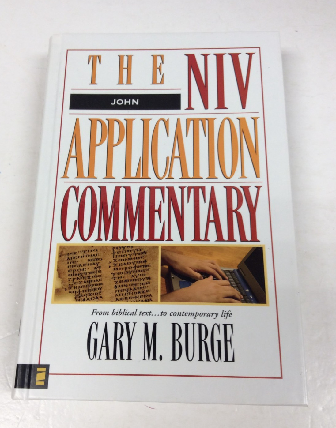 THE NIV APPLICATION COMMENTARY: JOHN Gary Burge HC 2000