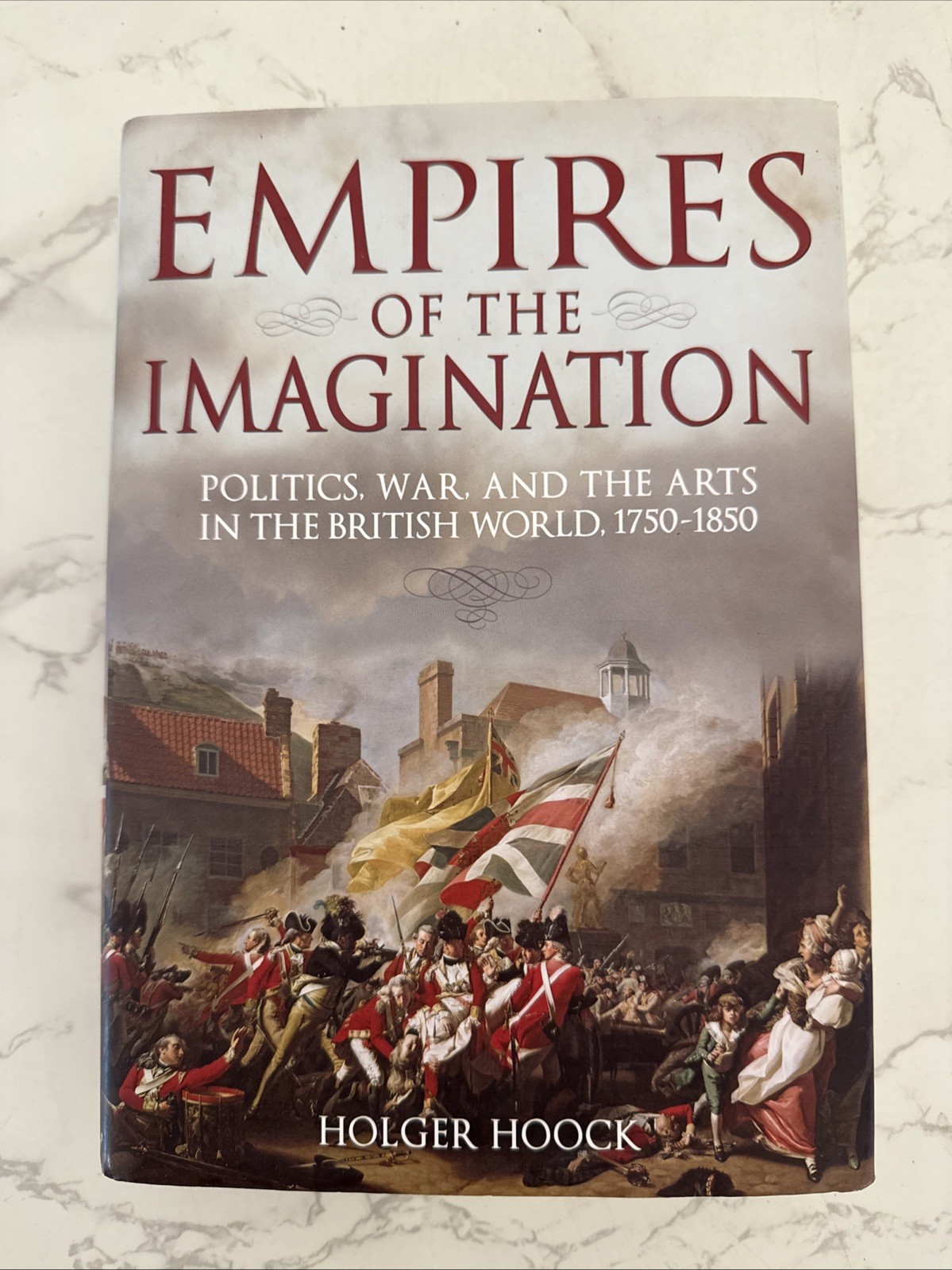 Empires of the Imagination: Politics, War, and the Arts in… – Hoock, Holger