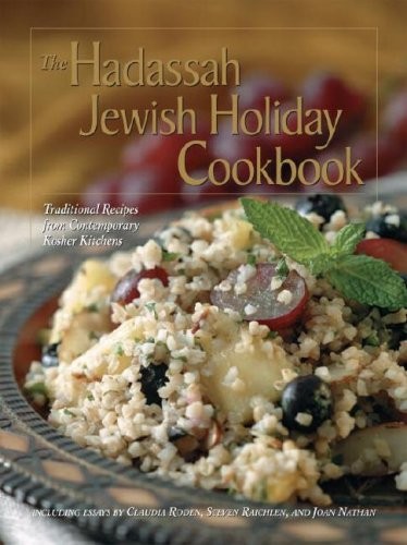 The Hadassah Jewish Holiday Cookbook: Traditional Recipes from Contemporary …