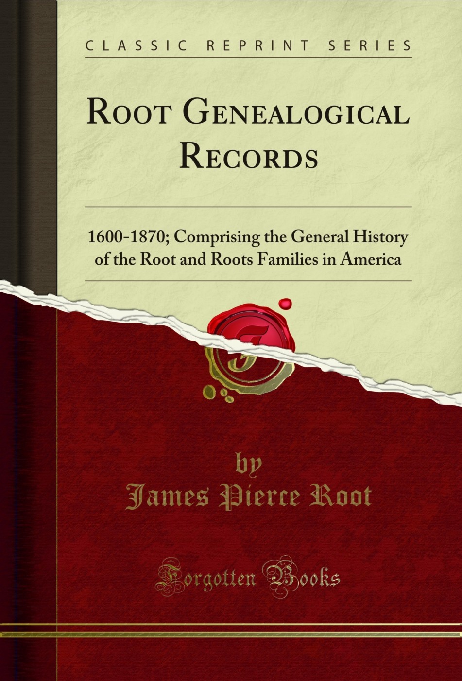 Root Genealogical Records: 1600-1870 (Classic Reprint)