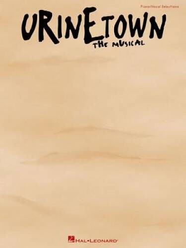 Urinetown: Vocal Selections – Paperback By Hollmann, Mark – GOOD