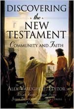 DISCOVERING THE NEW TESTAMENT: COMMUNITY AND FAITH By Alex Varughese & VG