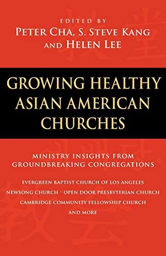 GROWING HEALTHY ASIAN AMERICAN CHURCHES By Peter Cha & S. Steve Kang *BRAND NEW*