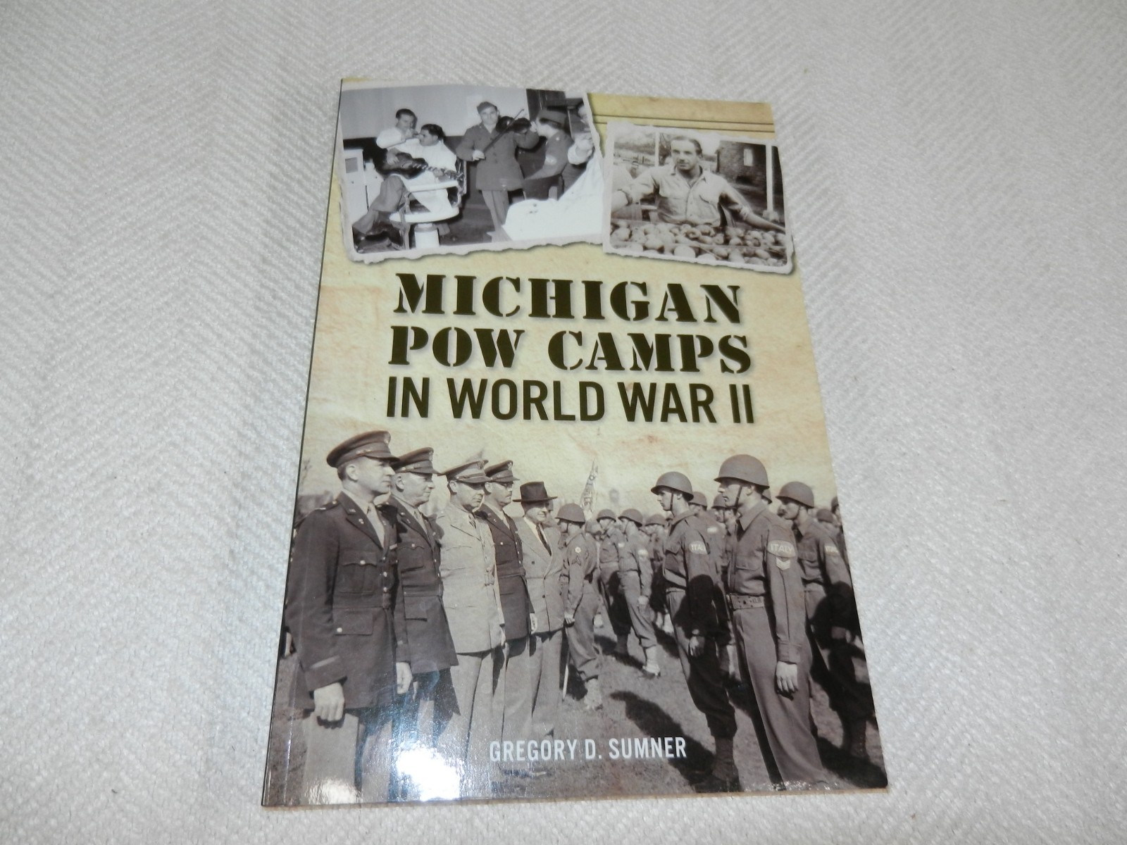 WW II Several German Prisoner of War camps “MICHIGAN POW CAMPS IN WW II”