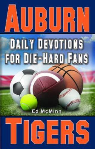 Daily Devotions for Die-Hard Fans Auburn Tigers – Paperback By McMinn, Ed – GOOD
