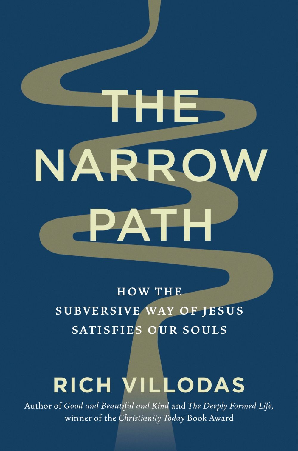 The Narrow Path: How the Subversive Way of Jesus Satisfies Our Souls .. NEW