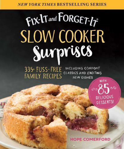 Fix-It and Forget-It Slow Cooker Surprises: 335+ Fuss-Free Family Recipes…