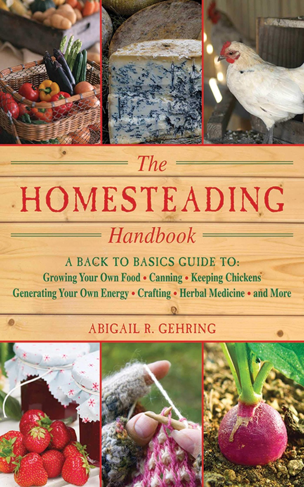 The Homesteading Handbook: A Back to Basics Guide to Growing Your Own Food, …