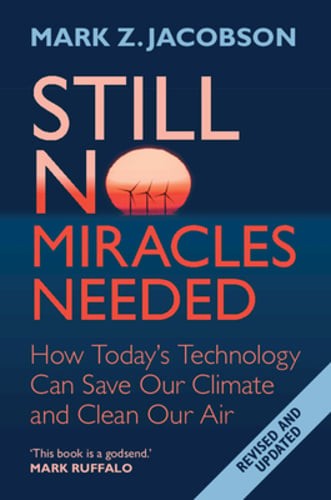 Still No Miracles Needed by Mark Z Jacobson: New