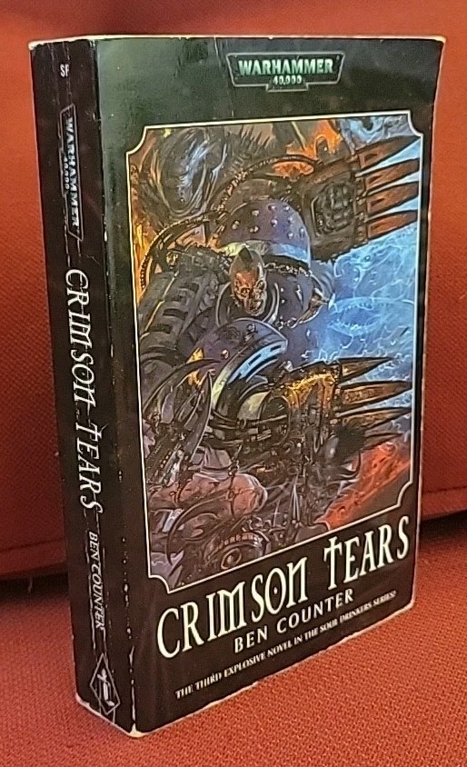 Crimson Tears Soul Drinkers – Ben Counter Warhammer 40k – 2005 First Edition PB