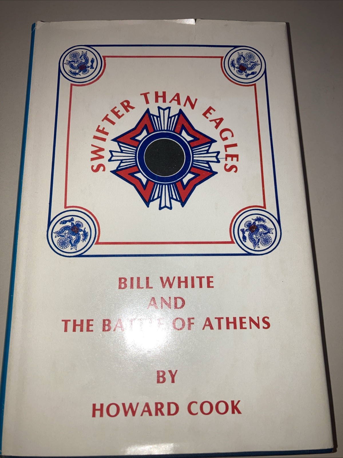 Swifter Than Eagles The Battle of Athens 1946 HC DJ Howard Cook 1981 Signed VG
