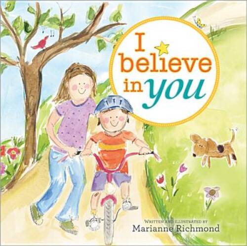I Believe in You (Marianne Richmond) – Hardcover By Richmond, Marianne – GOOD