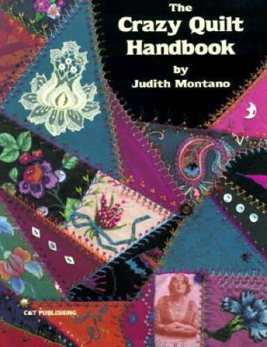 The Crazy Quilt Handbook – Paperback By Montano, Judith – VERY GOOD