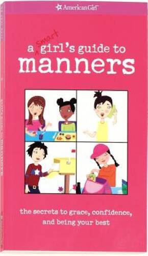 A Smart Girl’s Guide to Manners (American Girl) (American Girl Library) – GOOD