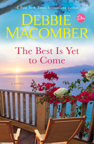 The Best Is Yet to Come: A Novel – Hardcover By Macomber, Debbie – GOOD