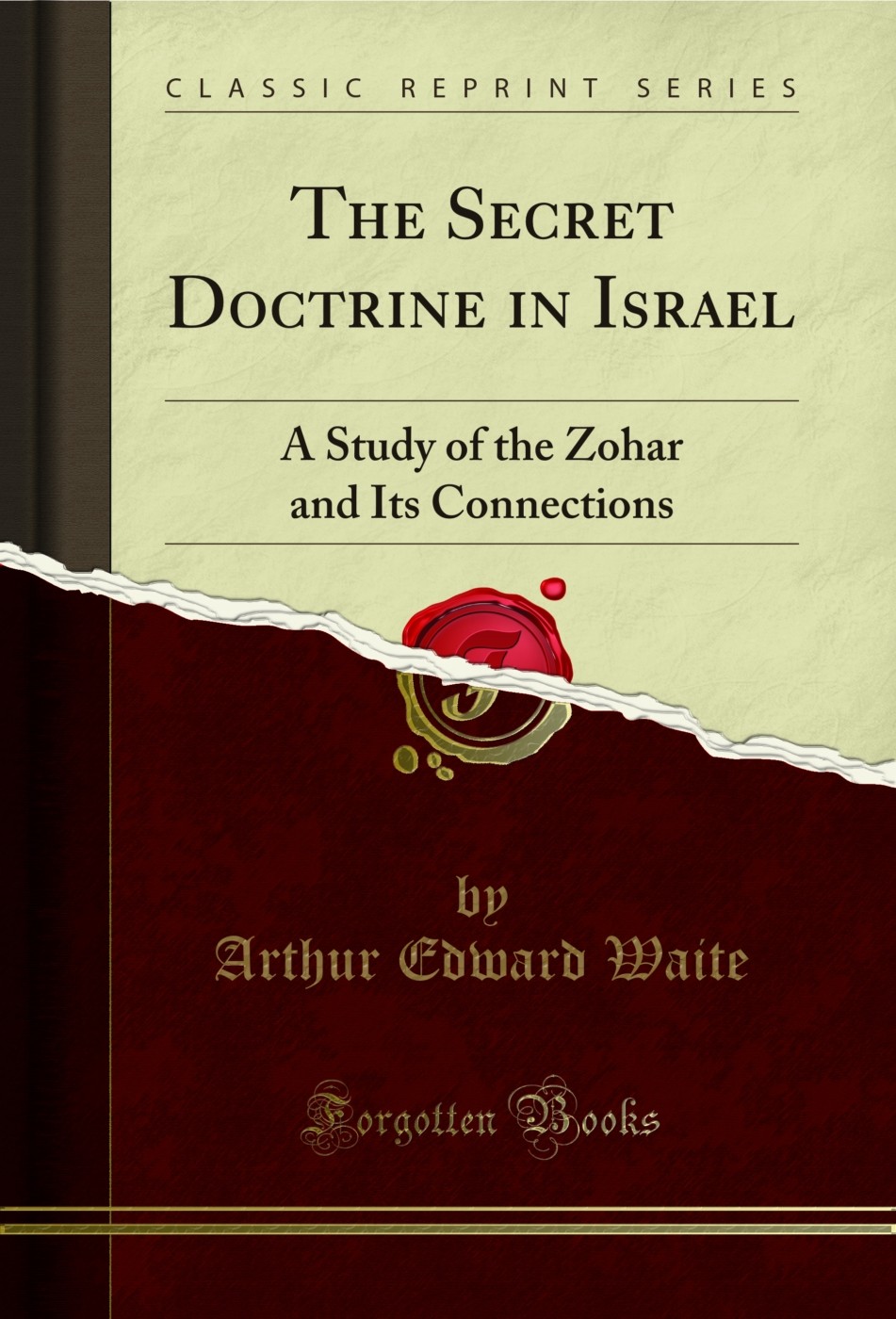The Secret Doctrine in Israel: A Study of the Zohar and Its Connections