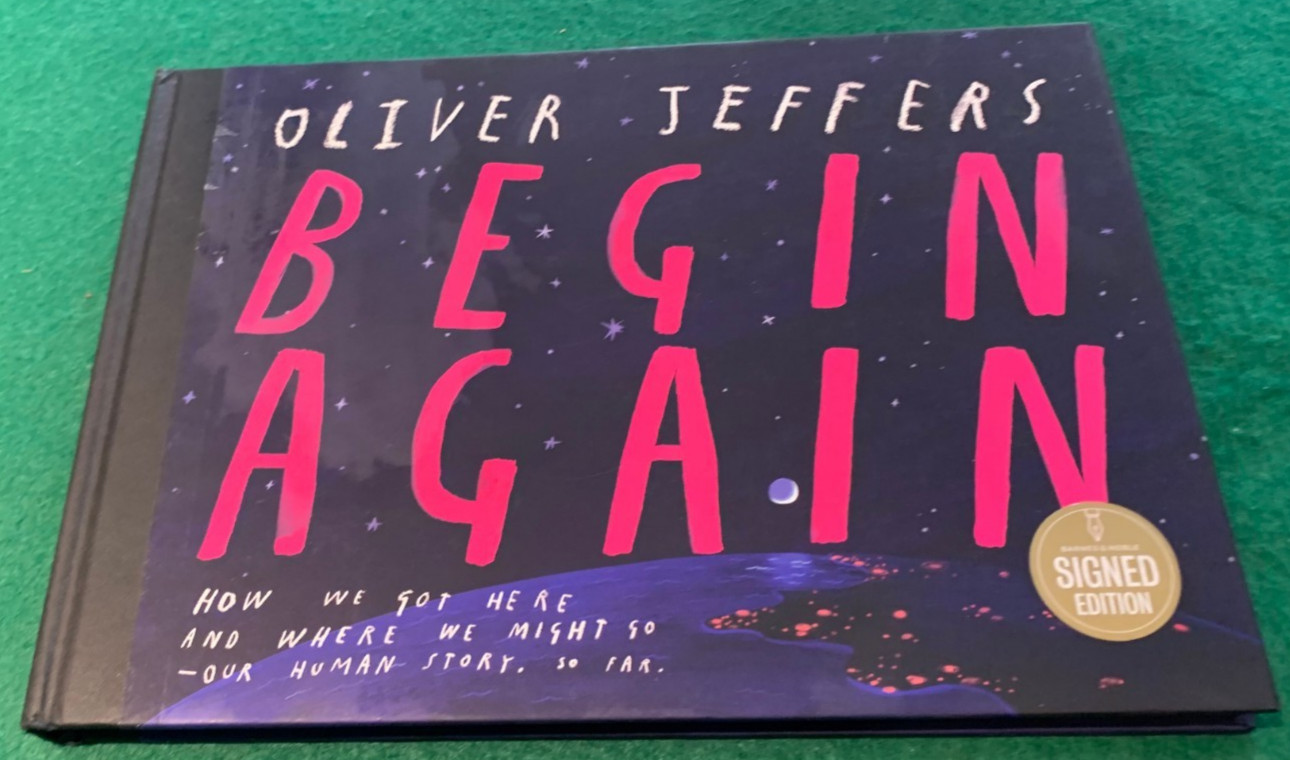Begin Again by Oliver Jeffers SIGNED BOOKPLATE 1st/1st HC 2018 Kids